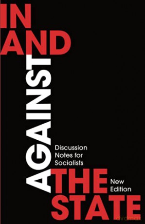 In and Against the State: Discussion Notes for Socialists - London Edinburgh Weekend Return Group [KSIĄŻKA]