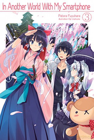 In Another World With My Smartphone: Volume 3 (In Another World With My Smartphone (light novel)) - Patora Fuyuhara [KSIĄŻKA]
