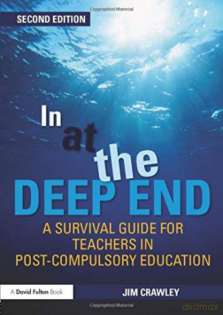 In at the Deep End: A Survival Guide for Teachers in Post-Compulsory Education - Jim Crawley [KSIĄŻKA]