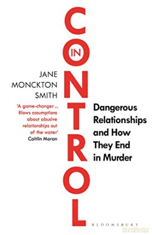 In Control: Dangerous Relationships and How They End in Murder - Jane Monckton Smith [KSIĄŻKA]