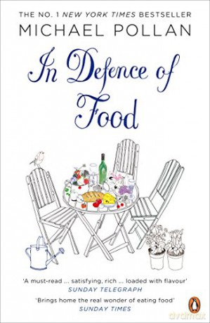 In Defence of Food: The Myth of Nutrition and the Pleasures of Eating - Michael Pollan [KSIĄŻKA]