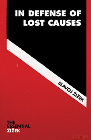In Defense of Lost Causes - Slavoj Zizek [KSIĄŻKA]