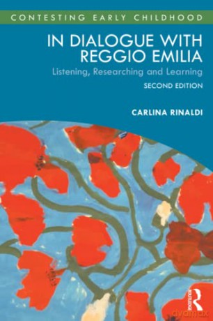 In Dialogue with Reggio Emilia: Listening, Researching and Learning (Contesting Early Childhood) - Carlina Rinaldi [KSIĄŻKA]
