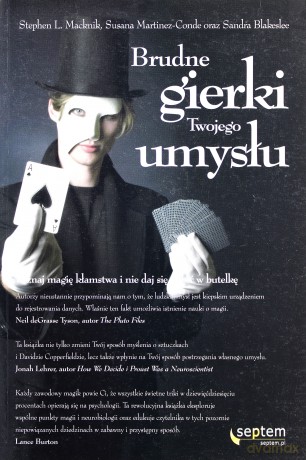 Brudne gierki Twojego umysłu. Poznaj magię kłamstwa i nie daj się nabić w butelkę [KSIĄŻKA]