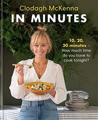 In Minutes: Simple and delicious recipes to make in 10, 20 or 30 minutes - Clodagh McKenna [KSIĄŻKA]