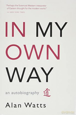 In My Own Way: An Autobiography - Alan Watts [KSIĄŻKA]