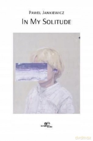 In My Solitude - Pawel Jankiewicz [KSIĄŻKA]
