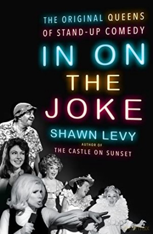 In On the Joke: The Original Queens of Standup Comedy - Shawn Levy [KSIĄŻKA]