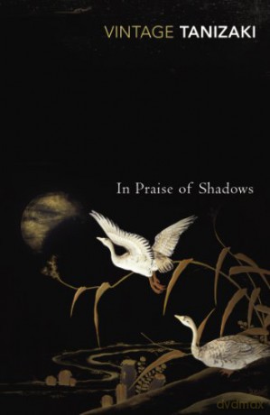In Praise of Shadows - Junichiro Tanizaki [KSIĄŻKA]