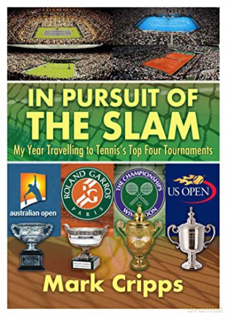 In Pursuit of the Slam: My Year Travelling to Tennis's Top Four Tournaments - Mark Cripps [KSIĄŻKA]