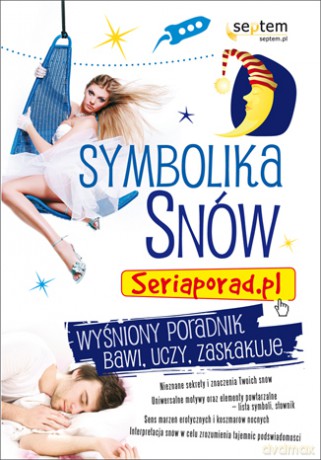 Symbolika snów. Seriaporad.pl [KSIĄŻKA]
