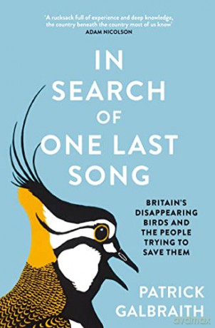 In Search of One Last Song: Britain's disappearing birds and the people trying to save them - Patrick Galbraith [KSIĄŻKA]