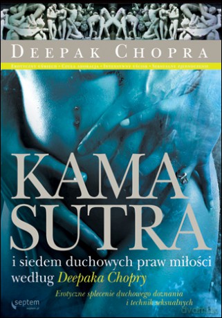 Kamasutra i siedem duchowych praw miłości według Deepaka Chopry [KSIĄŻKA]