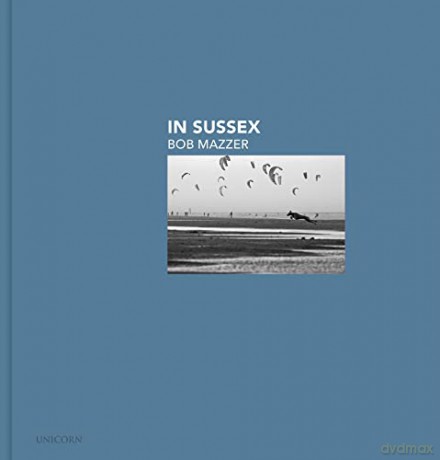 In Sussex: Bob Mazzer - Eamonn McCabe [KSIĄŻKA]