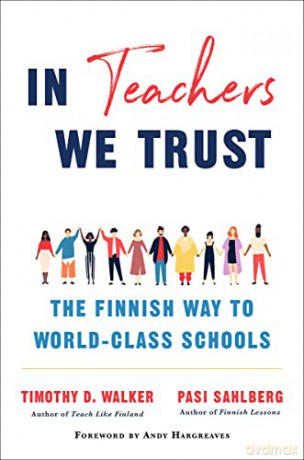 In Teachers We Trust: The Finnish Way to World-Class Schools - Pasi Sahlberg [KSIĄŻKA]