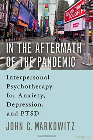 In the Aftermath of the Pandemic: Interpersonal Psychotherapy for Anxiety, Depression, and PTSD - John C. Markowitz [KSIĄŻKA]