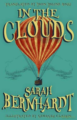 In the Clouds: The Impressions of a Chair - Sarah Bernhardt [KSIĄŻKA]