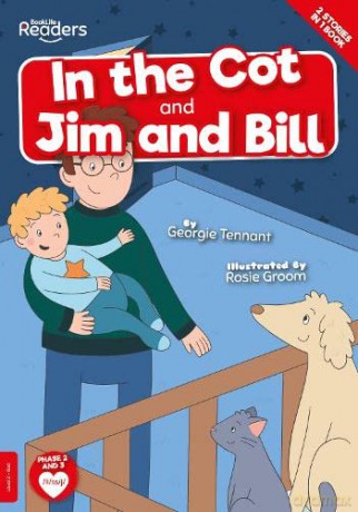 In the Cot and Jim and Bill (BookLife Readers) - Georgie Tennant [KSIĄŻKA]