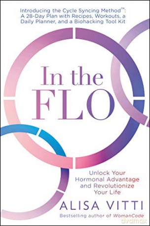 In the Flo: Unlock Your Hormonal Advantage and Revolutionize Your Life - Alisa Vitti [KSIĄŻKA]