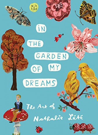 In the Garden of My Dreams: The Art of Nathalie Lete: The Art of Nathalie Lété - Nathalie Lete [KSIĄŻKA]