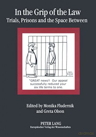 In the Grip of the Law; Trials, Prisons and the Space Between - Monika Fludernik [KSIĄŻKA]