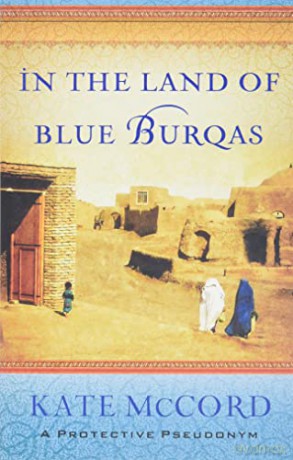In the Land of Blue Burqas - Kate McCord [KSIĄŻKA]