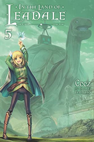 In the Land of Leadale, Vol. 5 (light novel) (In the Land of Leadale (Light Novel)) - Ceez [KSIĄŻKA]