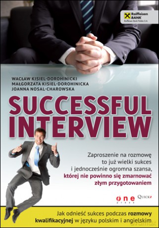 Successful interview. Jak odnieść sukces podczas rozmowy kwalifikacyjnej w języku polskim i angielskim [KSIĄŻKA]