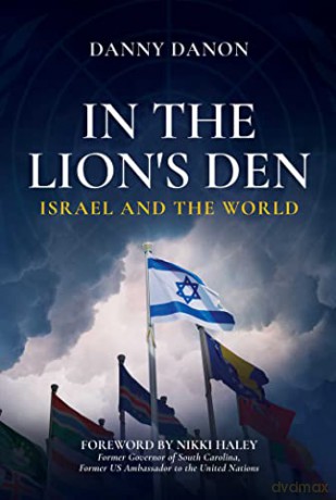 In the Lion's Den: Israel and the World - Danny Danon [KSIĄŻKA]