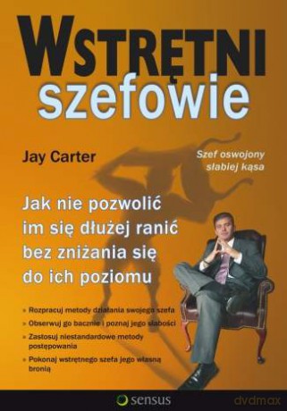 Wstrętni szefowie. Jak nie pozwolić im się dłużej ranić bez zniżania się do ich poziomu [KSIĄŻKA]