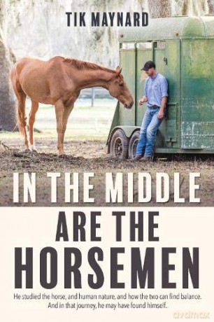 In the Middle Are the Horsemen - Tik Maynard [KSIĄŻKA]