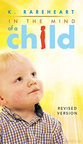In the Mind of a Child: Book 1 - K Rareheart [KSIĄŻKA]