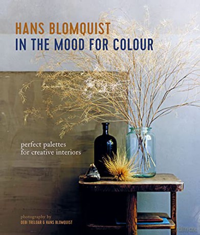 In the Mood for Colour: Perfect palettes for creative interiors - Hans Blomquist [KSIĄŻKA]