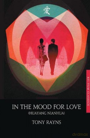 In the Mood for Love (BFI Film Classics) - Tony Rayns [KSIĄŻKA]