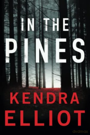 In the Pines: 3 (Columbia River) - Kendra Elliot [KSIĄŻKA]