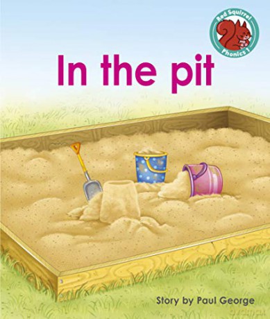 In the pit (Red Squirrel Phonics Level 1) - Paul George [KSIĄŻKA]