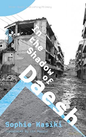 In the Shadow of Daesh - Sophie Kasiki [KSIĄŻKA]