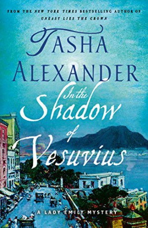 In the Shadow of Vesuvius: A Lady Emily Mystery: 14 (Lady Emily Mysteries) - Tasha Alexander [KSIĄŻKA]