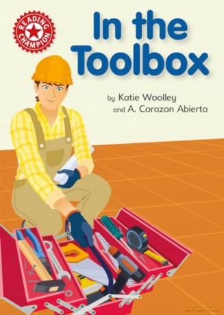 In the Toolbox: Independent Reading Non-fiction Red 2 (Reading Champion) - Katie Woolley [KSIĄŻKA]
