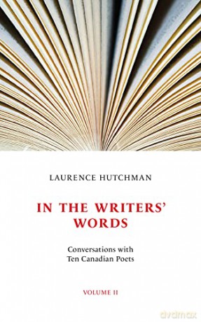 In the Writers' Words: Conversations with Twelve Canadian Poets, Volume II (Essential Essays Series): 2 - Laurence Hutchman [KSIĄŻKA]
