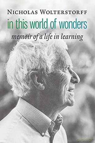 In This World of Wonders: Memoir of a Life in Learning - Nicholas Wolterstorff [KSIĄŻKA]