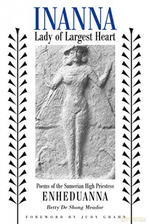 Inanna, Lady of Largest Heart: Poems of the Sumerian High Priestess Enheduanna - Betty De Shong Meador [KSIĄŻKA]