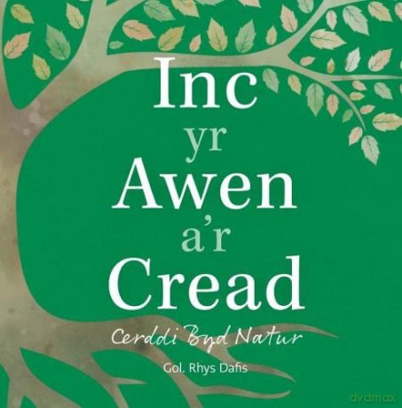 Inc yr Awen a'r Cread - Cerddi Byd Natur - Cyhoeddiadau Barddas [KSIĄŻKA]