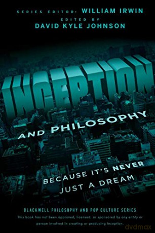 Inception and Philosophy: Because It's Never Just a Dream: 43 (The Blackwell Philosophy and Pop Culture Series) - David Kyle Johnson [KSIĄŻKA]