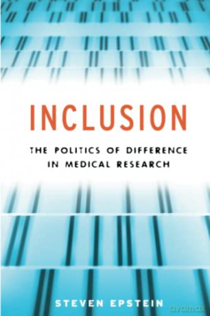Inclusion: The Politics of Difference in Medical Research (Chicago Studies in Practices of Meaning) - Steven Epstein [KSIĄŻKA]
