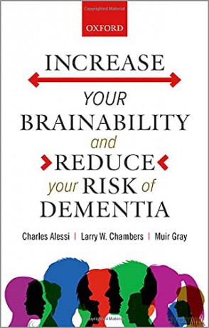 Increase your Brainability-and Reduce your Risk of Dementia - Charles Alessi [KSIĄŻKA]