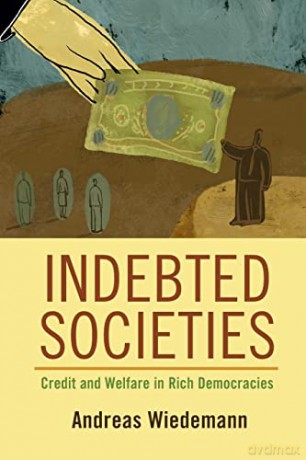 Indebted Societies: Credit and Welfare in Rich Democracies (Cambridge Studies in Comparative Politics) - Andreas Wiedemann [KSIĄŻKA]