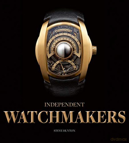 Independent Watchmakers - Steve Huyton [KSIĄŻKA]