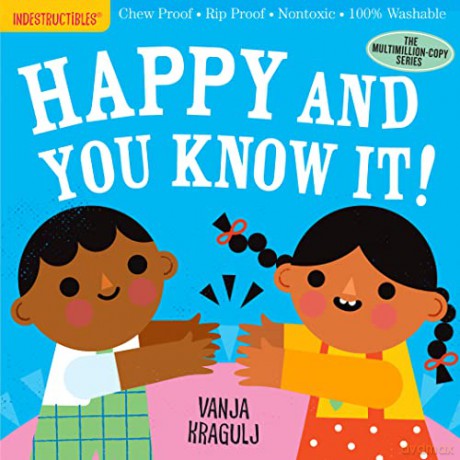 Indestructibles: Happy and You Know It!: Chew Proof E Rip Proof E Nontoxic E 100% Washable (Book for Babies, Newborn Books, Safe to Chew) - Kragulj [KSIĄŻKA]