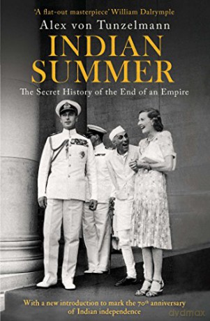 Indian Summer: The Secret History of the End of an Empire - Alex von Tunzelmann [KSIĄŻKA]